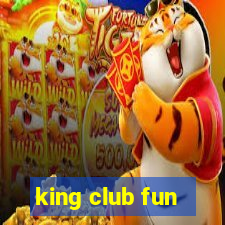 king club fun