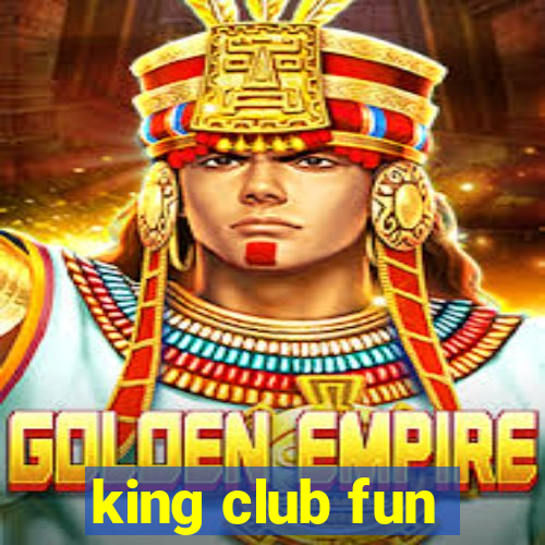 king club fun