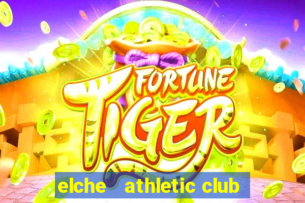 elche   athletic club