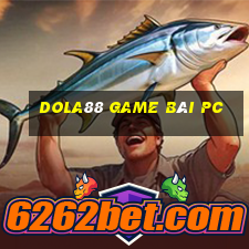 Dola88 Game Bài Pc