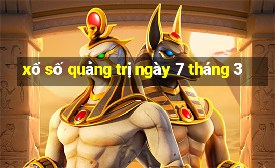 xổ số quảng trị ngày 7 tháng 3