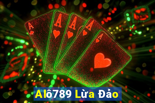 Alô789 Lừa Đảo