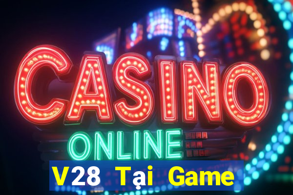 V28 Tại Game Bài B52 Đổi Thưởng