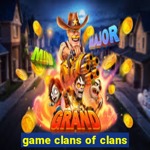 game clans of clans