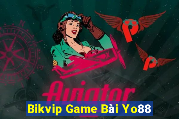 Bikvip Game Bài Yo88