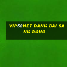 Vip52Net Danh Bai Sanh Rong