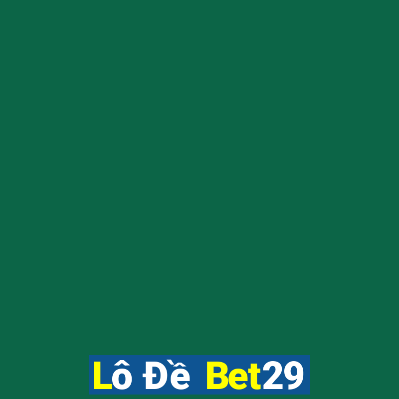 Lô Đề Bet29