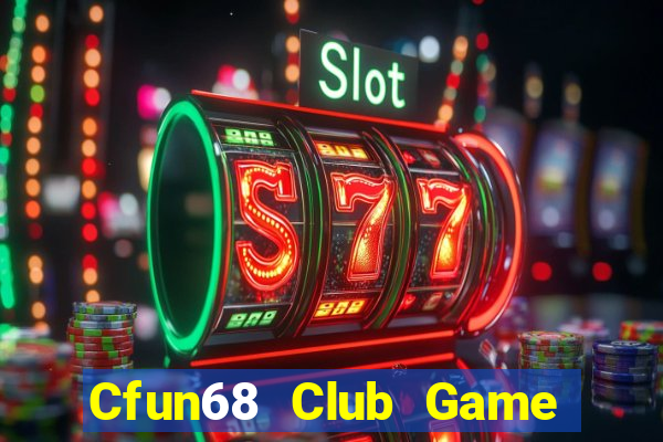 Cfun68 Club Game Bài 69 Doi Thuong