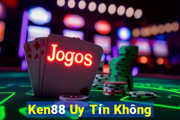 Ken88 Uy Tín Không