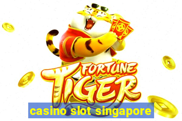 casino slot singapore