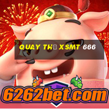 quay thử xsmt 666