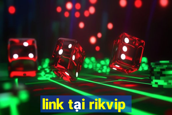 link tại rikvip