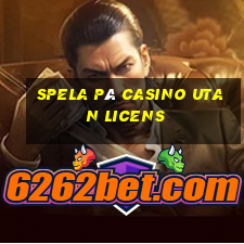 spela på casino utan licens