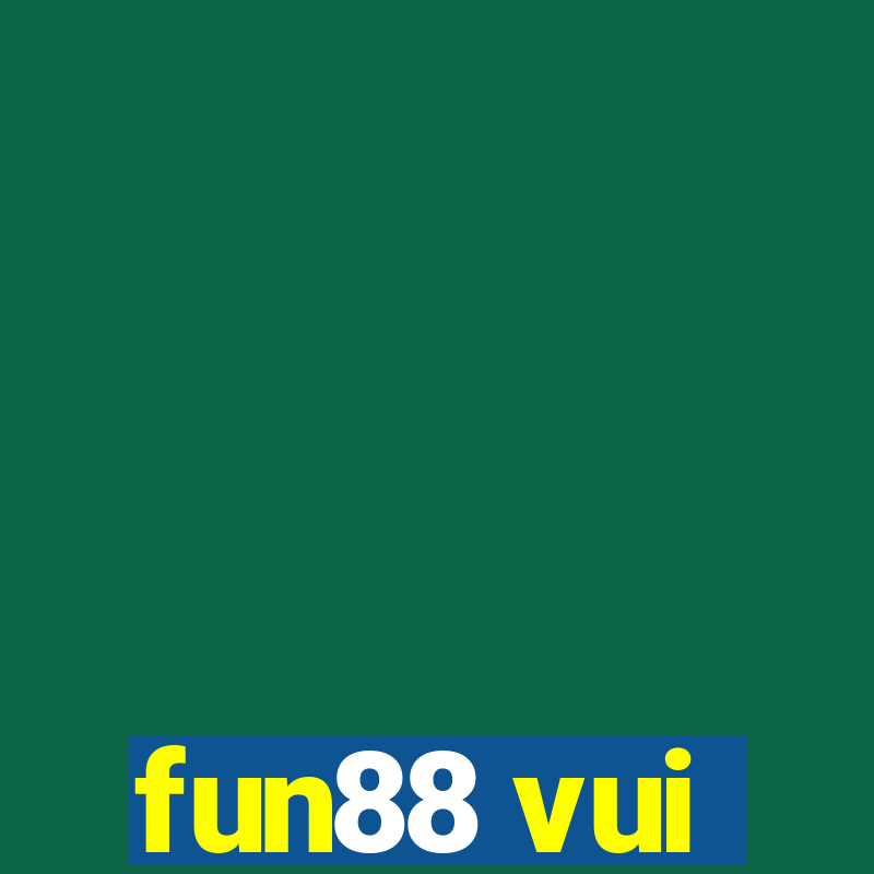 fun88 vui