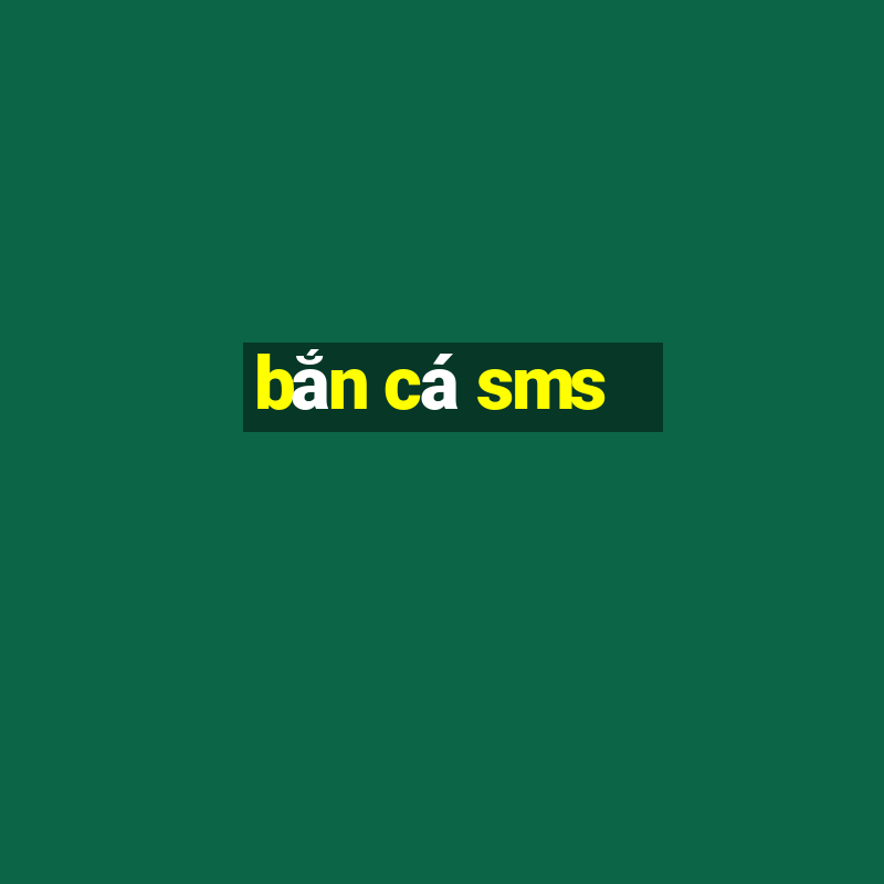 ban ca sms