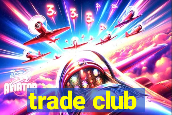 trade club