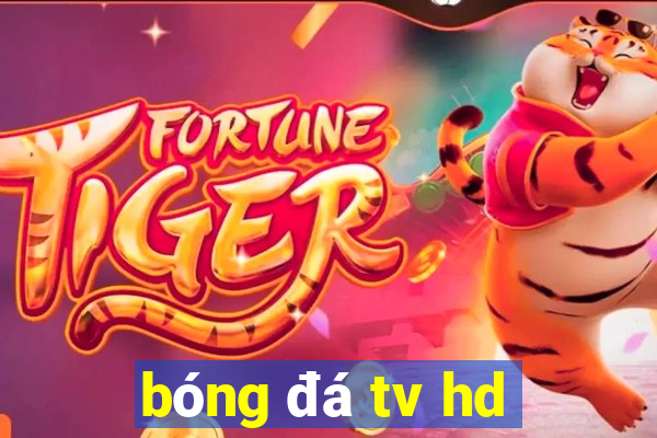 bóng đá tv hd