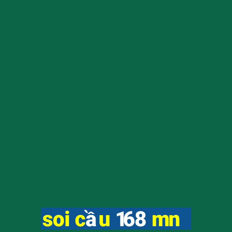 soi cầu 168 mn