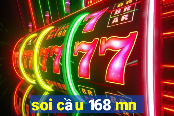 soi cầu 168 mn