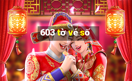 603 tờ vé số