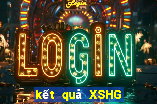 kết quả XSHG ngày 19