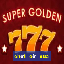 chơi cờ vua online game vui