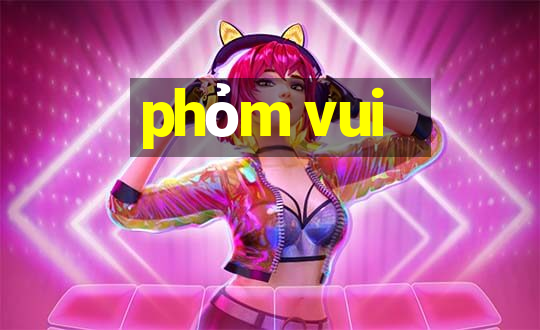 phỏm vui