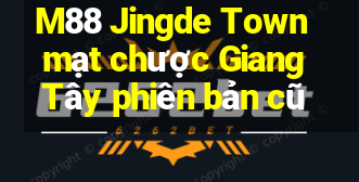 M88 Jingde Town mạt chược Giang Tây phiên bản cũ