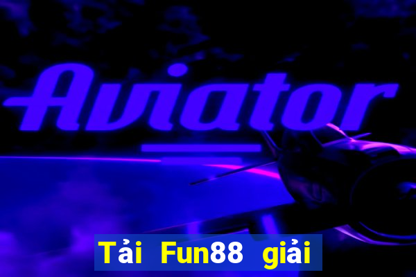 Tải Fun88 giải trí điện tử