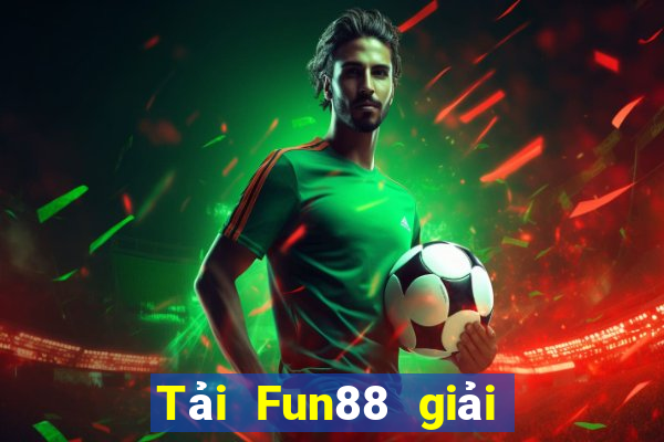 Tải Fun88 giải trí điện tử