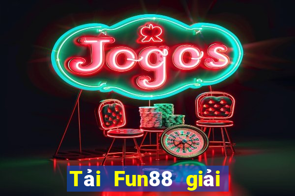 Tải Fun88 giải trí điện tử