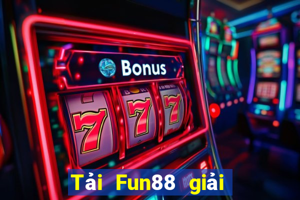 Tải Fun88 giải trí điện tử