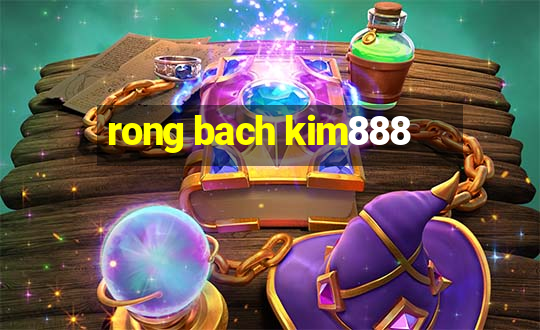 rong bach kim888