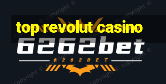 top revolut casino