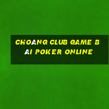 Choáng Club Game Bài Poker Online