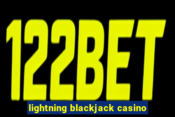 lightning blackjack casino