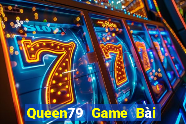 Queen79 Game Bài Poker Đổi Thưởng