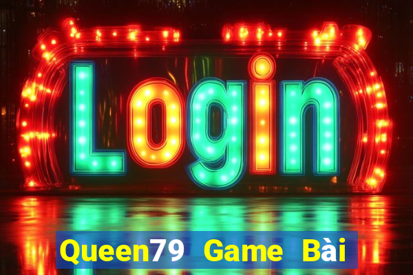 Queen79 Game Bài Poker Đổi Thưởng