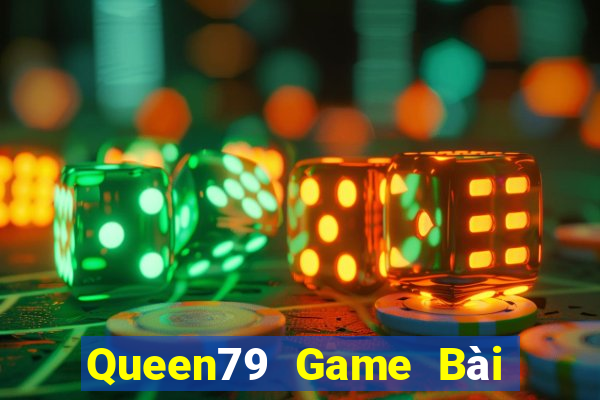 Queen79 Game Bài Poker Đổi Thưởng