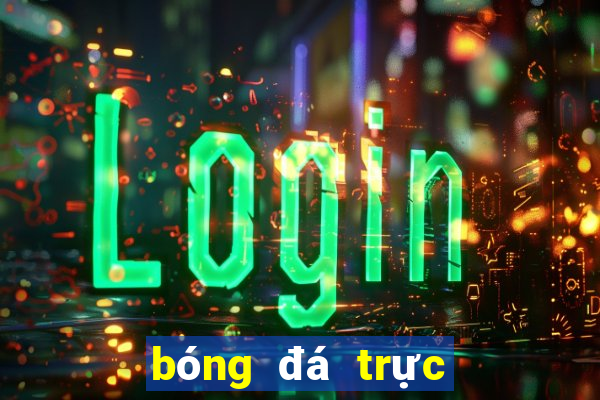 bóng đá trực tiếp châu âu