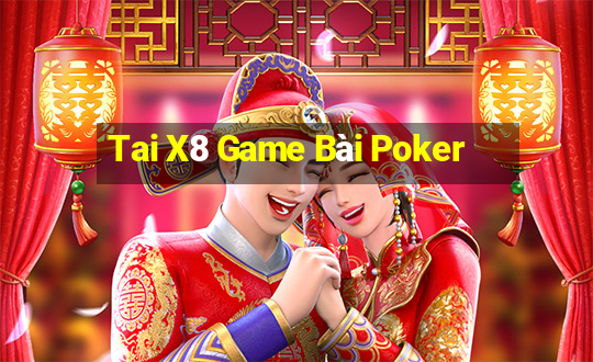 Tai X8 Game Bài Poker