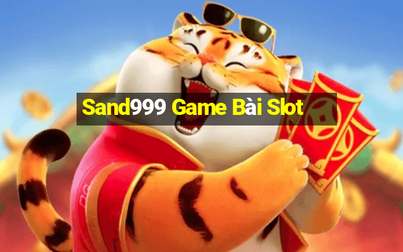 Sand999 Game Bài Slot