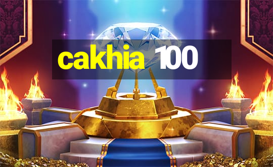 cakhia 100