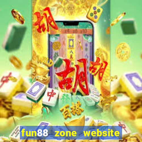 fun88 zone website chính thức