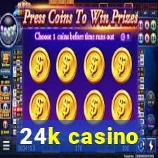 24k casino