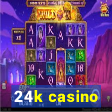 24k casino