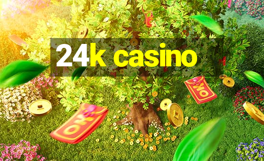 24k casino