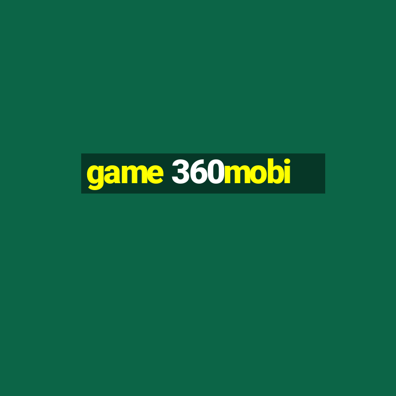 game 360mobi