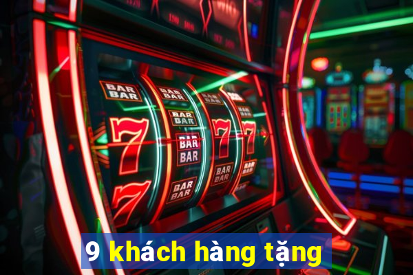 9 khách hàng tặng