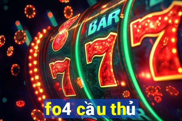 fo4 cầu thủ